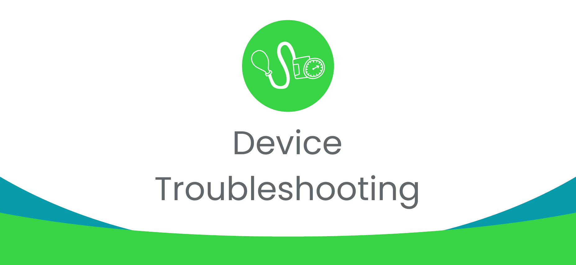 Device Troubleshooting