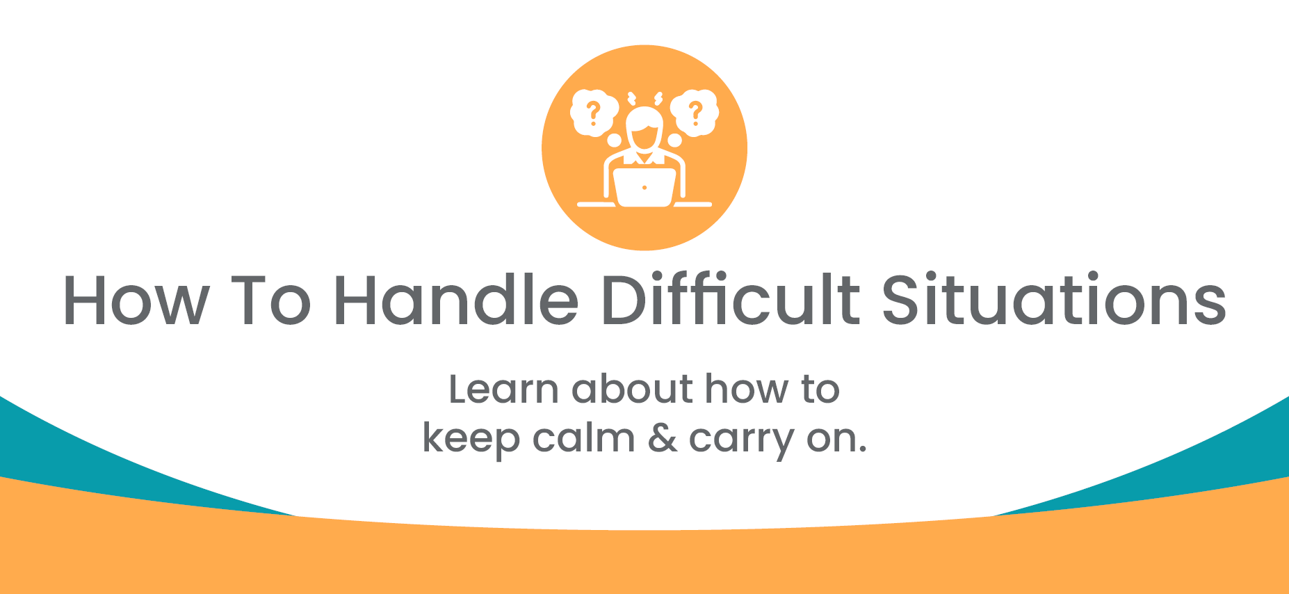 How to Handle Difficult Situations 
