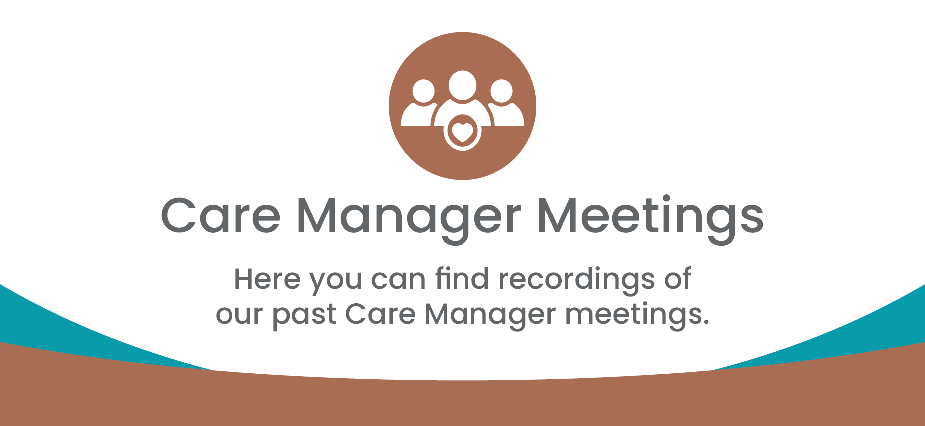 Care Manager Meetings